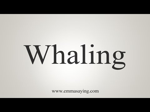 How To Say Whaling