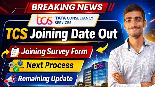 TCS Joining Date Out 🔥 Survey Form Released | Next Process & Final Update