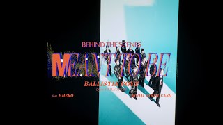 [Behind The Scenes] BALLISTIK BOYZ from EXILE TRIBE - Meant to be feat. F.HERO & BOOM BOOM CASH