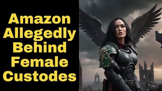 Warhammer Rumor Claims Amazon Is Behind Female Adeptus Custodes