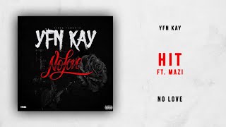 YFN Kay - Hit Ft. Mazi (No Love)