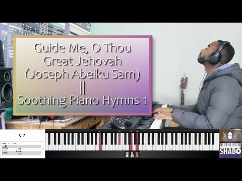 Guide Me, O Thou Great Jehovah - MHB 615 - Joseph Abeiku Sam || Soothing Piano Hymns 1