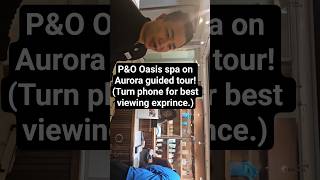 P&O Oasis spa guided tour on P&O Aurora cruise ship beauty and health salon hair treatment massage