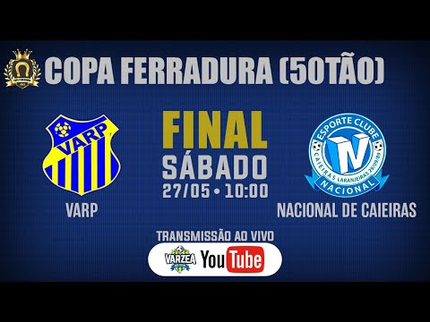 VARP x Nacional de Caieiras • Final • Copa Ferradura (50TÃO)