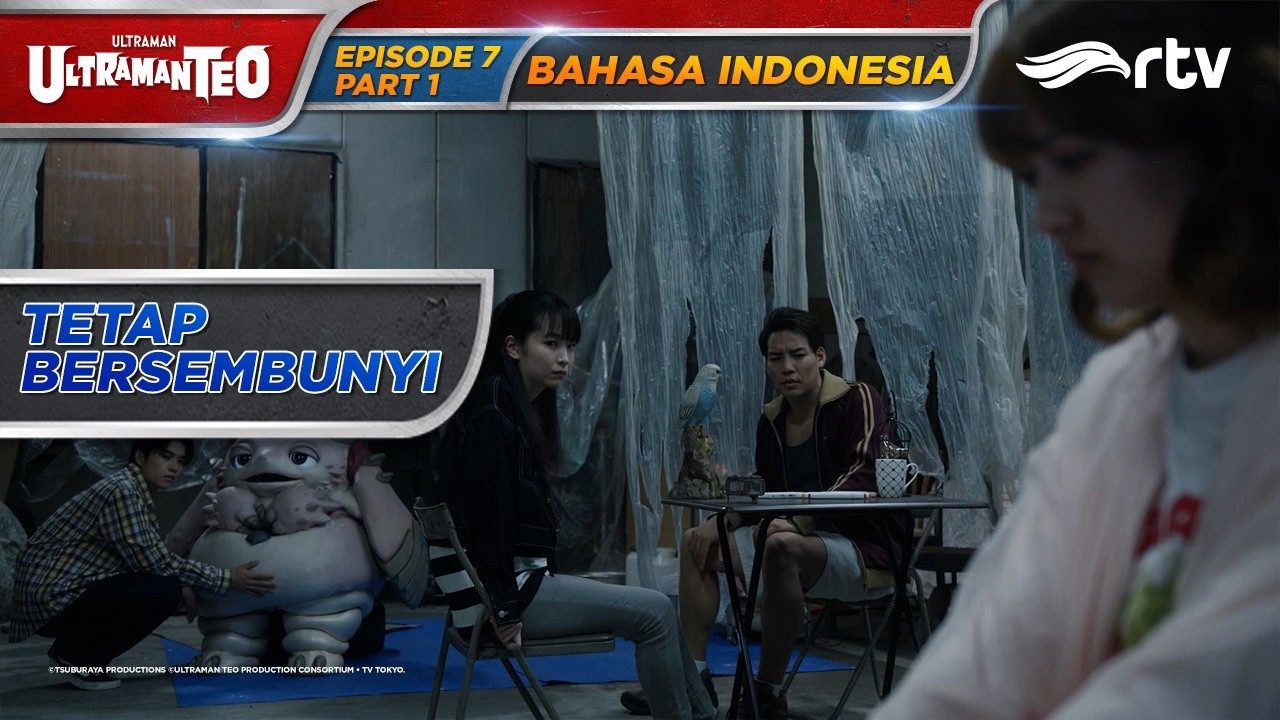 ULTRAMAN TEO RTV | TETAP BERSEMBUNYI | EPISODE 07 PART 1