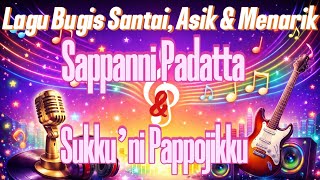 Download lagu 🎶 Lagu Bugis Santai, Asik & Menarik – Sappanni Padatta / Sukku’ni Pappojikku 🎶 mp3 Download lagu 🎶 Lagu Bugis Santai, Asik & Menarik – Sappanni Padatta / Sukku’ni Pappojikku 🎶 mp3