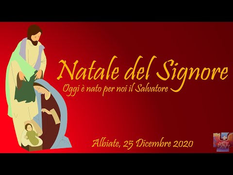 S. Messa di Natale - Albiate, 25/12/2020
