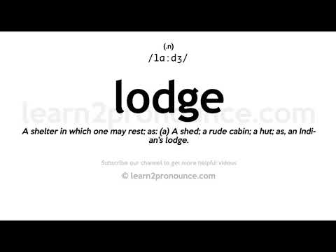 Pronunciation of Lodge | Definition of Lodge