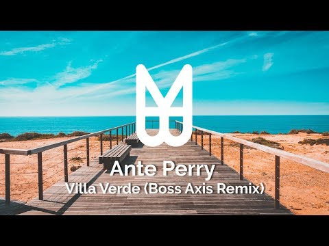 Ante Perry - Villa Verde (Boss Axis Remix)