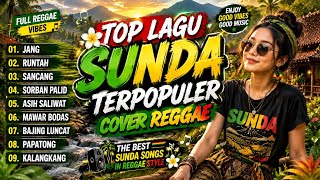 Download lagu TOP LAGU SUNDA TERPOPULER 🎶 | COVER REGGAE FULL VIBES mp3