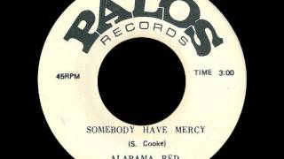 Alabama Red - Somebody Have Mercy