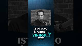 ISTO NÃO É SOBRE VINHOS...🍷| #shorts #renatocardoso