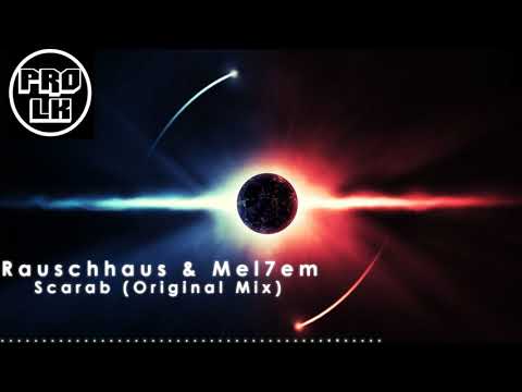 Rauschhaus & Mel7em - Scarab (Original Mix)