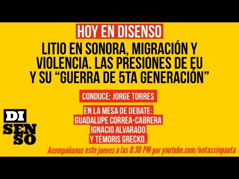 Sonora, Migración y presiones de EEUU / Disenso