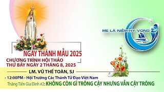 HỘI THẢO THĂNG TIẾN GIA ĐÌNH #2 – LM. VŨ THẾ TOÀN, SJ. – Thứ Bảy ngày 2.8.2025
