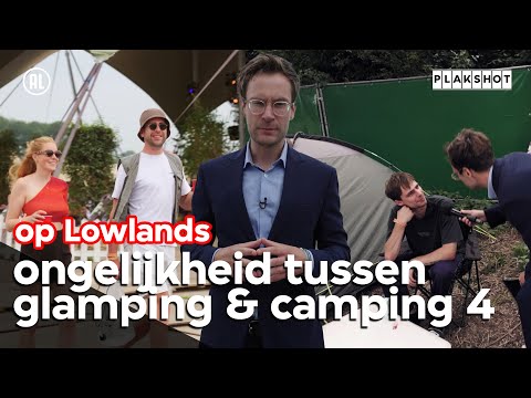 Ongelijkheid tussen Glamping & Camping 4 op Lowlands | Plakshot