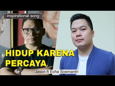 Hidup Karena Percaya - Jason ft Echa Soemantri