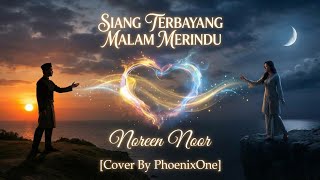 Download lagu Siang Terbayang Malam Merindu | Noreen Noor (Cover) by Phoenixone Bikin Baper mp3
