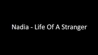 Nadia - Life Of A Stranger