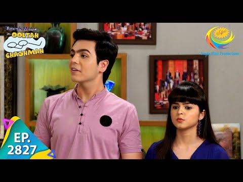 Taarak Mehta Ka Ooltah Chashmah - Episode 2827 - Full Episode