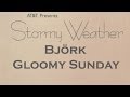 Bjork - Gloomy Sunday 