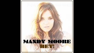 Hey - Mandy Moore