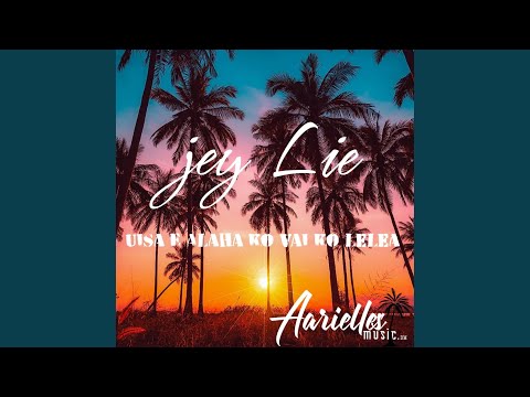 Uisa Ne Alaha He Vai Ko Lelea