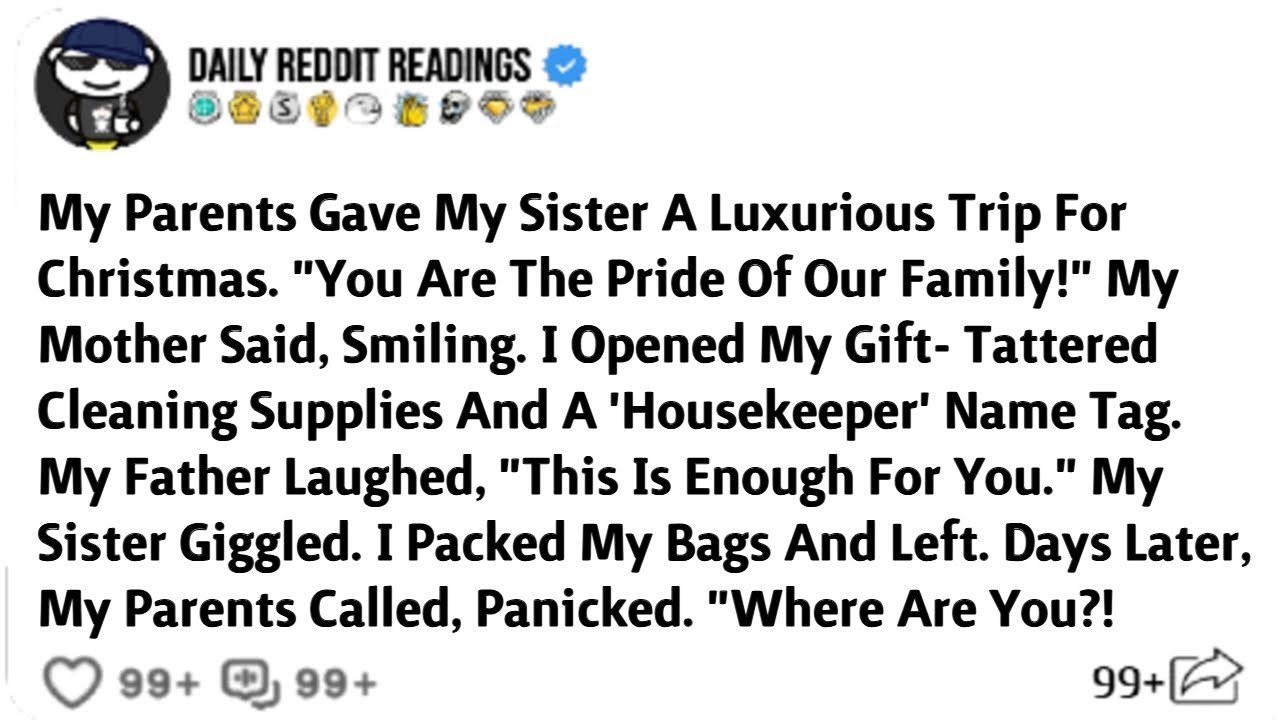 My Parents Gave My Sister A Luxurious Trip For Christmas. "You Are The Pride Of Our Family!"