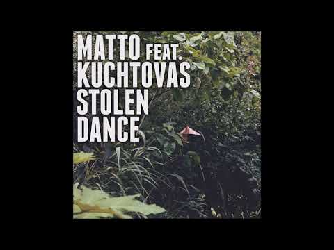 Matto feat. Kuchtovas - Stolen Dance