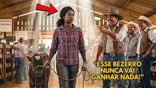 RIRAM quando ELA comprou o BEZERRO mais FRACO do LEILÃO… até ele VENCER o grande RODEIO!