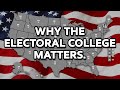 Why The Electoral College Matters Debunking Arguments Against It