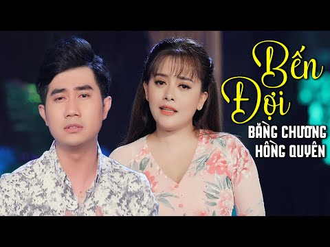 Bến Đợi - Bằng Chương Ft Hồng Quyên | Song Ca Trữ Tình Đặc Biệt Hay