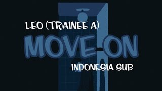 Download lagu LEO (TRAINEE A) - MOVE ON INDO SUB mp3