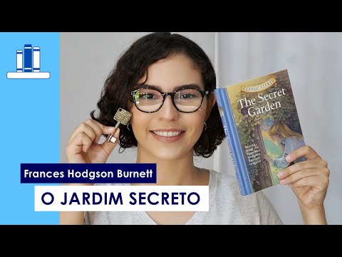 O JARDIM SECRETO, de Frances Hodgson Burnett | zis Negreiros