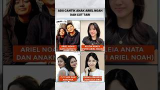Download lagu Anak Ariel Noah & Cut Tari sama sama cantik😍 #arielnoah #trending #selebshortsviral mp3