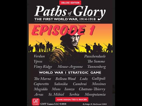 Battlefield Banter take on Paths of Glory by GMT Games , Episode 1