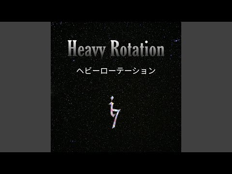 Heavy Rotation