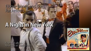 Elbow Bones & The Racketeers - A Night in New York [Restored]