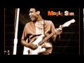 Magic Sam ~ ''My Love Will Never Die''&''I Found A New Love''(Electric Chicago Blues 1967)