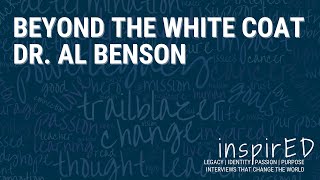 INspired | Beyond the White Coat with Dr. Al Benson