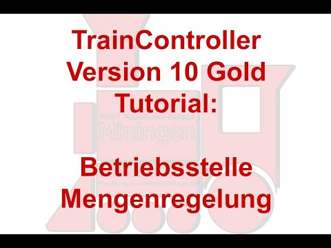 Modellbahn TrainController Version 10 Tutorial #82: Betriebsstelle Mengenregelung (TC V 10 Gold)