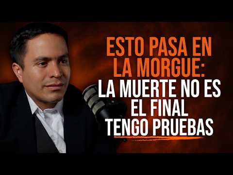 TRABAJO EN MORGUE: LA MUERTE NO ES EL FINAL… TENGO PRUEBAS