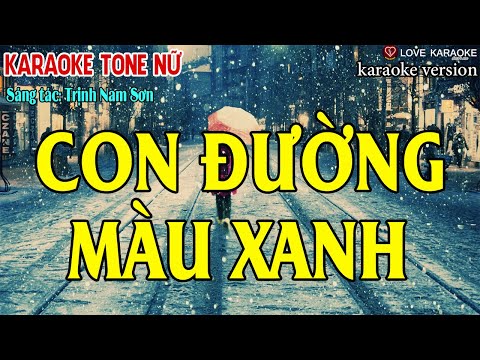 Con Đường Màu Xanh Karaoke Tone Nữ – ST: Trịnh Nam Sơn | Beat Chuẩn | Love Karaoke