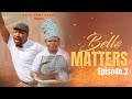 Belle matters | Episode 2 | Latest Nigerian movie | Osita iheme (paw paw)