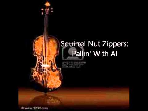 Squirrel Nut Zippers  Pallin' With Al
