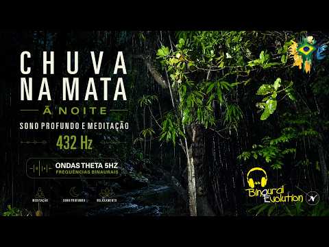 CHUVA NA MATA - Floresta Tropical à Noite | Ondas Theta 5Hz • 432Hz  #chuvaparadormir #binauralbeats