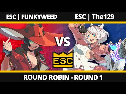 ESC 73 - Round 1 - ESC | FUNKYWEED (I-No) Vs. ESC | The129 (Elphelt) - GGS Tournament