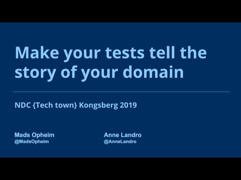 Make your tests tell the story of your domain - Mads Opheim & Anne Landro