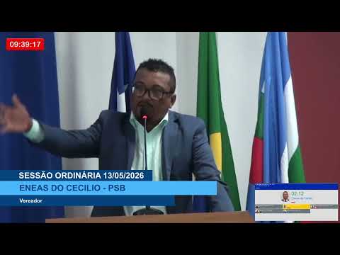 SESSÃO DIA 13/05/2026 – PRONUNCIAMENTO DO VEREADOR ENEAS DO CECÍLIO