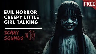 Creepy Little Girl Talking  Scary Voice Horror Sou